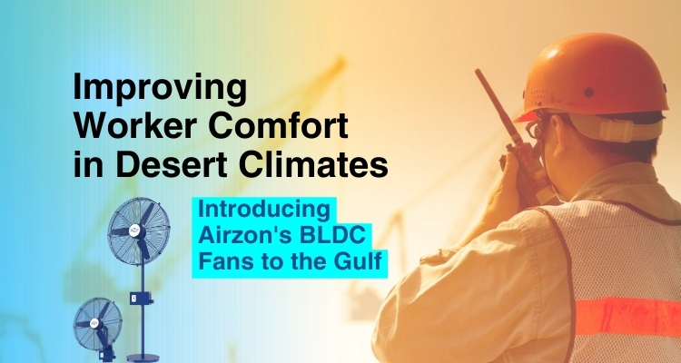 Introducing Airzon's BLDC Fans to the Gulf